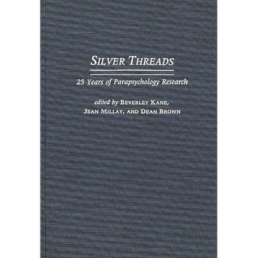 Silver Threads: 25 Years of Parapsychology Research