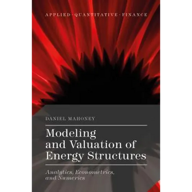Modeling and Valuation of Energy Structures: Analytics, Econometrics, and Numerics