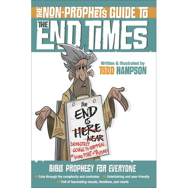 The Non-Prophet's Guide to the End Times: Bible Prophecy for Everyone