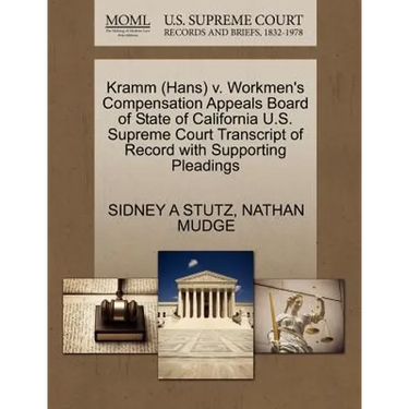 Kramm (Hans) V. Workmen's Compensation Appeals Board of State of California U.S. Supreme Court Transcript of Record with Supporting Pleadings