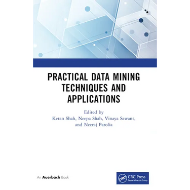 Practical Data Mining Techniques and Applications