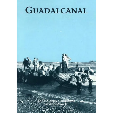 The U.S. Army Campaigns of World War II: Guadalcanal
