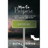 Man on Purpose: A Journey to Becoming a Better Man, Husband, and Father