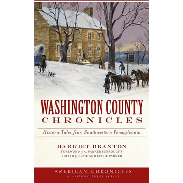 Washington County Chronicles: Historic Tales from Southwestern Pennsylvania