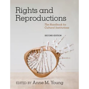 Rights and Reproductions: The Handbook for Cultural Institutions