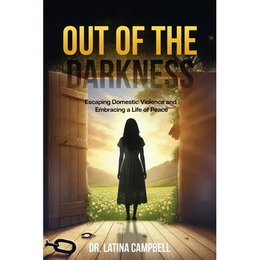Out of the Darkness: Escaping Domestic Violence and Embracing a Life of Peace