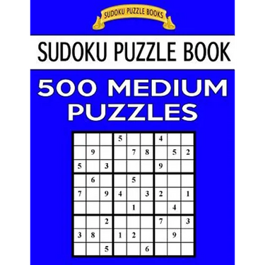 Sudoku Puzzle Book, 500 Medium Puzzles: Single Difficulty Level For No Wasted Puzzles
