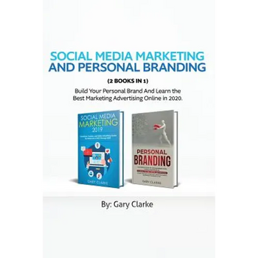Social Media Marketing and Personal Branding 2 books in 1: Build Your personal Brand And Learn the Best Marketing Advertising Online in 2020.