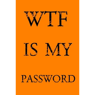 Wtf Is My Password: Keep track of usernames, passwords, web addresses in one easy & organized location - Orange Cover