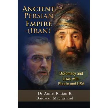 Ancient Persian Empire - Iran: Diplomacy and Laws with Russia and USA