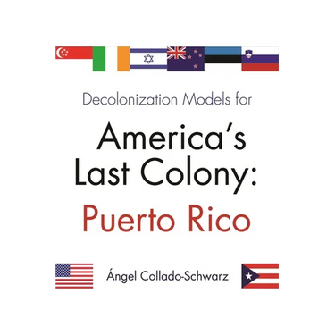 Decolonization Models for America's Last Colony: Puerto Rico