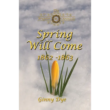Spring Will Come (# 3 in the Bregdan Chronicles Historical Fiction Romance Series)