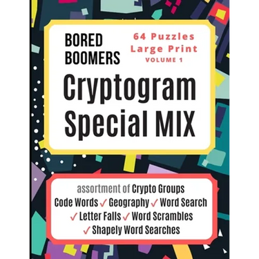 Bored Boomers CRYPTOGRAM SPECIAL MIX - 64 Puzzles Large Print - Vol 1: Assortment of Crypto Groups, Code Words, Geography, Word Search, Letter Falls,