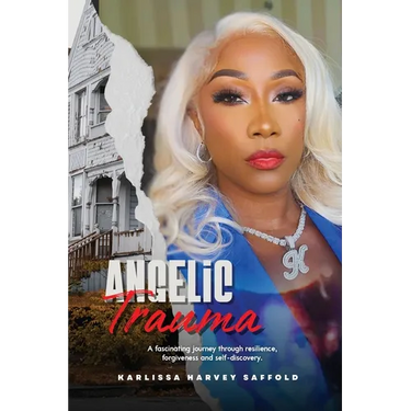 Angelic Trauma: A Memoir of Survival, Faith & Redemption