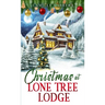 Christmas at Lone Tree Lodge