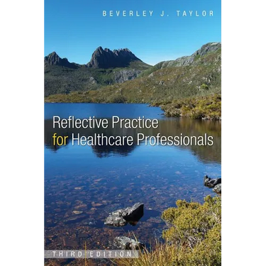 Reflective Practice for Healthcare Professionals: A Practical Guide
