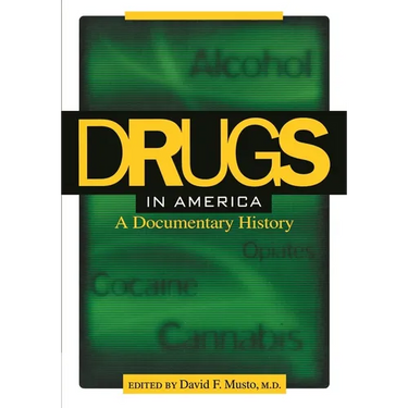 Drugs in America: A Documentary History