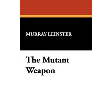 The Mutant Weapon