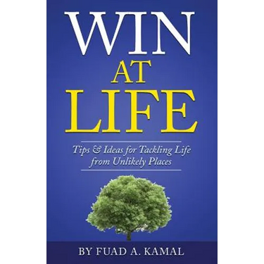 Win At Life: Tips & Ideas for Tackling Life from Unlikely Places