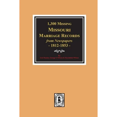 1300 Missing Missouri Marriage Records from Newspapers, 1812-1853