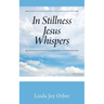 In Stillness Jesus Whispers