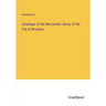 Catalogue of the Mercantile Library of the City of Brooklyn
