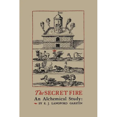 The Secret Fire: An Alchemical Study