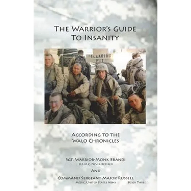 The Warrior's Guide to Insanity: According to the Walo Chronicles