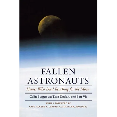 Fallen Astronauts: Heroes Who Died Reaching for the Moon
