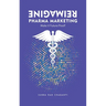Reimagine Pharma Marketing: Make it Future Proof