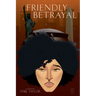 Friendly Betrayal