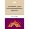 The Stroessner Regime and Indigenous Resistance in Paraguay