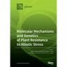 Molecular Mechanisms and Genetics of Plant Resistance to Abiotic Stress
