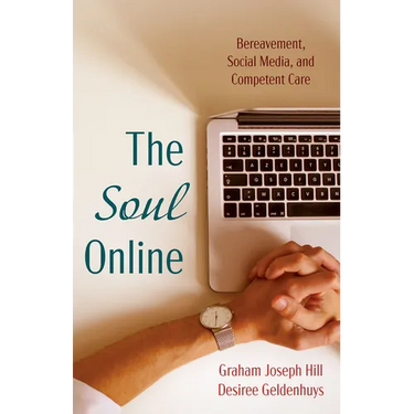 The Soul Online: Bereavement, Social Media, and Competent Care