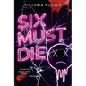 Six Must Die