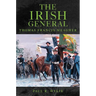 The Irish General: Thomas Francis Meagher