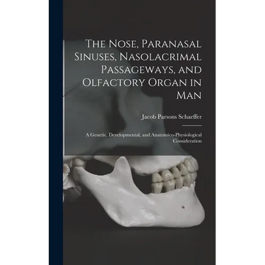 The Nose, Paranasal Sinuses, Nasolacrimal Passageways, and Olfactory Organ in Man: A Genetic, Developmental, and Anatomico-Physiological Consideration