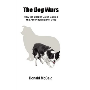 The Dog Wars: How the Border Collie Battled the American Kennel Club