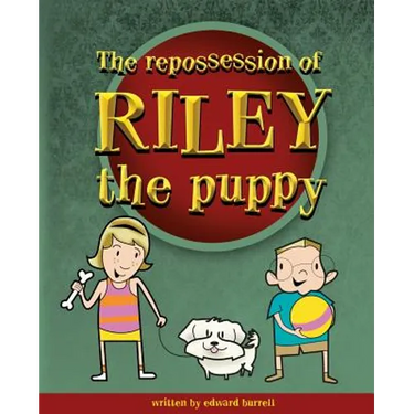 The Repossession of Riley the Puppy