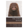 The Ethics of Fur: Religious, Cultural, and Legal Perspectives