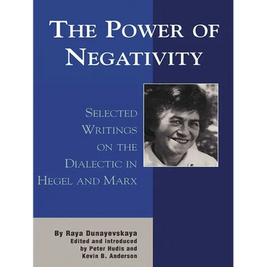The Power of Negativity: Selected Writings on the Dialectic in Hegel and Marx