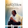 More Than A Conqueror The Life and Times of Ta-Raj Benness