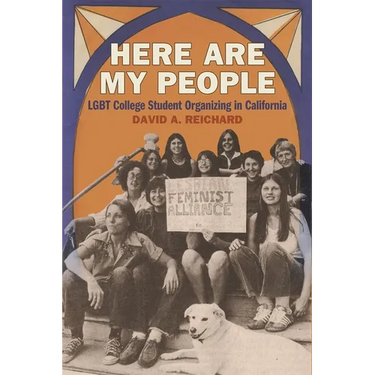 Here Are My People: LGBT College Student Organizing in California