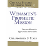 Wenamun's Prophetic Mission: Theocratic Rhetoric in Egypt and the Hebrew Bible