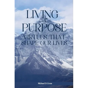 Living with Purpose: Virtues That Shape Our Lives