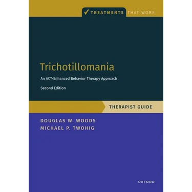 Trichotillomania: Therapist Guide: An Act-Enhanced Behavior Therapy Approach Therapist Guide