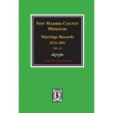 New Madrid County, Missouri Marriage Records, 1874-1881. (Volume #2)
