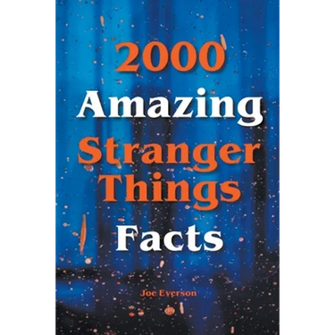 2000 Amazing Stranger Things Facts