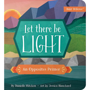 Let There Be Light: An Opposites Primer