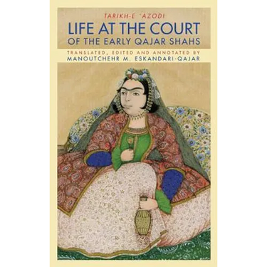 Life at the Court of the Early Qajar Shahs